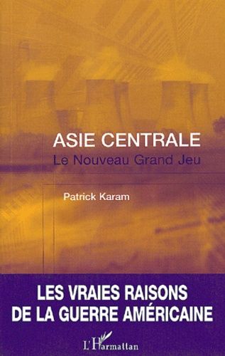 Asie Centrale : Le Nouveau Grand Jeu - L'après-11 Septembre