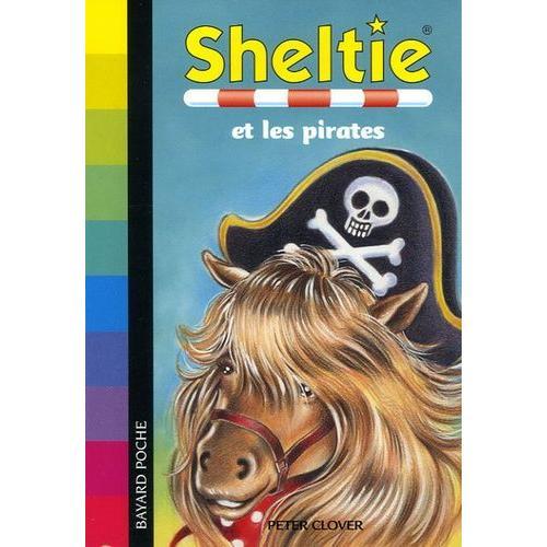 Sheltie Tome 25 - Sheltie Et Les Pirates