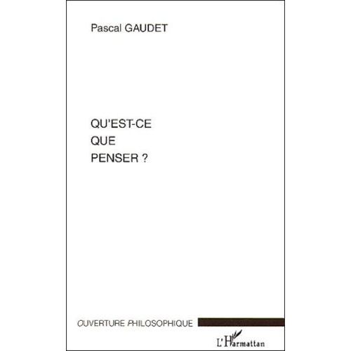 Qu'est-Ce Que Penser ?