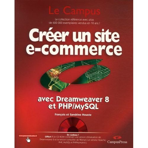 Créer Un Site E-Commerce Avec Dreamweaver 8 Et Php/Mysql - (1 Cd-Rom)