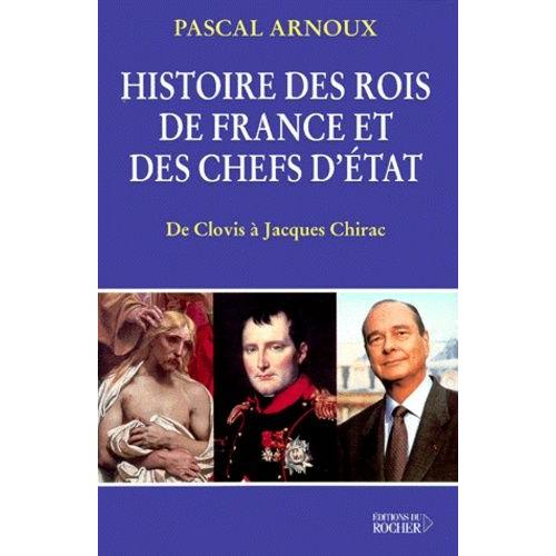 Histoire Des Rois De France Et Des Chefs D'etat