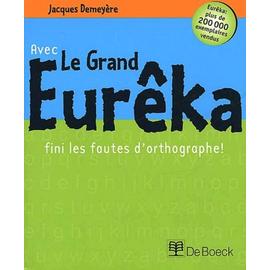 Avec Le Grand Eurêka Fini Les Fautes D'orthographe !