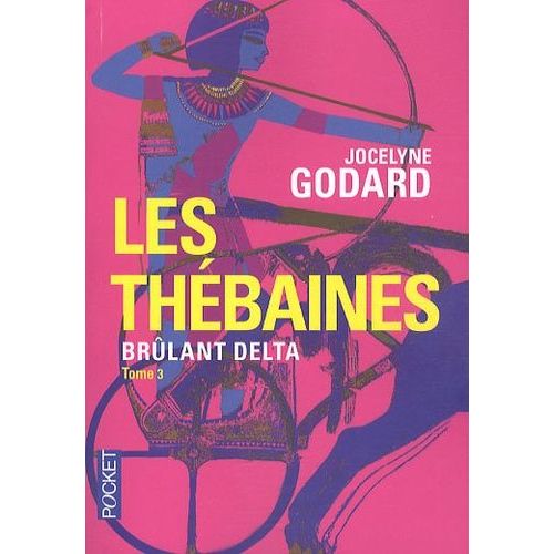 Les Thébaines Tome 3 - Brûlant Delta - La Seconde Epouse Suivie De Les Dieux Indélicats