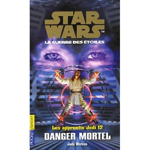 Star Wars, Les Apprentis Jedi Tome 12 - Danger Mortel