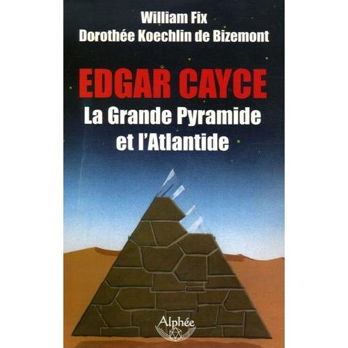 Edgar Cayce : La Grande Pyramide Et L'atlantide
