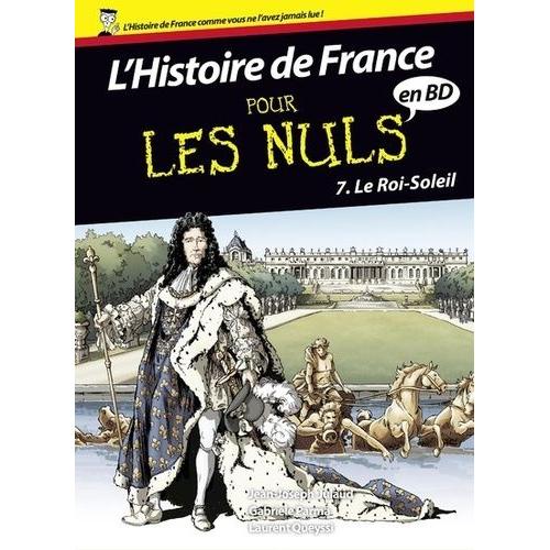 L'histoire De France Pour Les Nuls En Bd Tome 7 - Le Roi-Soleil