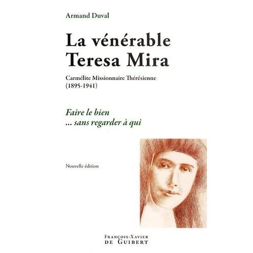 La Vénérable Teresa Mira - Carmélite Missionnaire Thérésienne (1895-1941) Faire Le Bien Sans Regarder À Qui