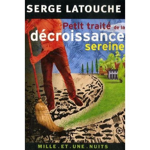 Petit Traité De La Décroissance Sereine