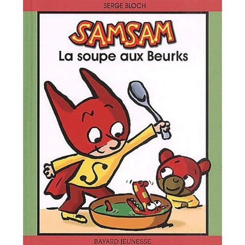 Samsam Tome 1 : La Soupe Aux Beurks