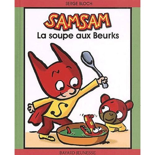 Samsam Tome 1 : La Soupe Aux Beurks