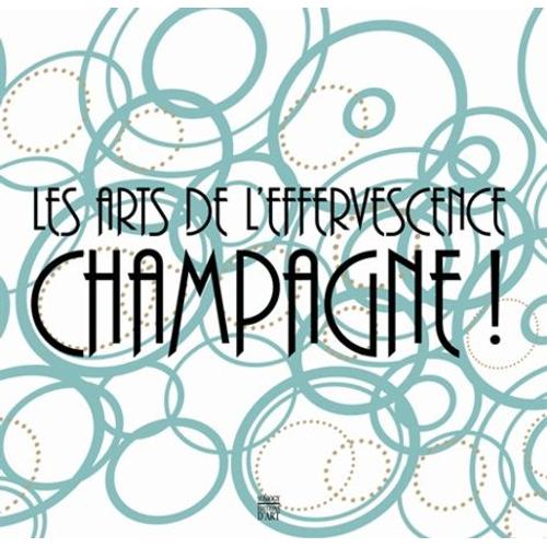 Les Arts De L'effervescence Champagne !