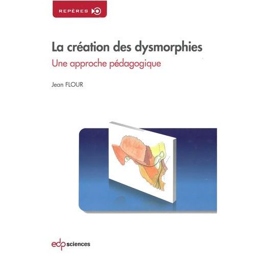 La Création Des Dysmorphies - Une Approche Pédagogique