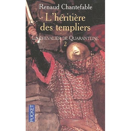 L'héritière Des Templiers Tome 2 - Le Chevalier De Quaranteine