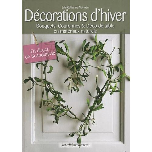 Décoration D'hiver - Bouquets, Couronnes Et Déco De Table En Matériaux Naturels
