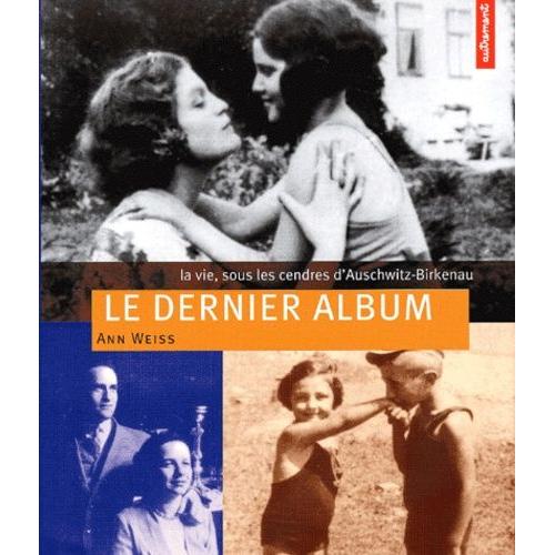 Le Dernier Album - La Vie Sous Les Cendres D'auschwitz-Birkenau