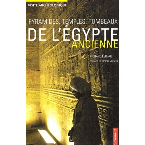 Pyramides, Temples, Tombeaux De L'egypte Ancienne