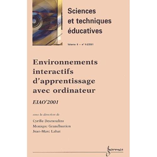 Sciences Et Techniques Éducatives Volume 8 N° 1-2/2001 : Environnements Interactifs D'apprentissage Avec Ordinateur Eiao'2001
