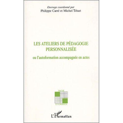 Les Ateliers De Pédagogie Personnalisée Ou L'autoformation Accompagnée En Actes