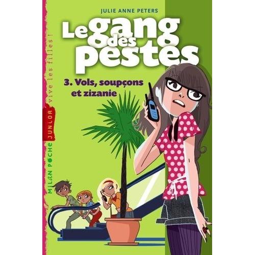 Le Gang Des Pestes Tome 3 - Vols, Soupçons Et Zizanie