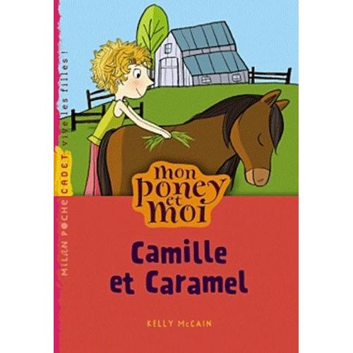 Mon Poney Et Moi Tome 6 - Camille Et Caramel