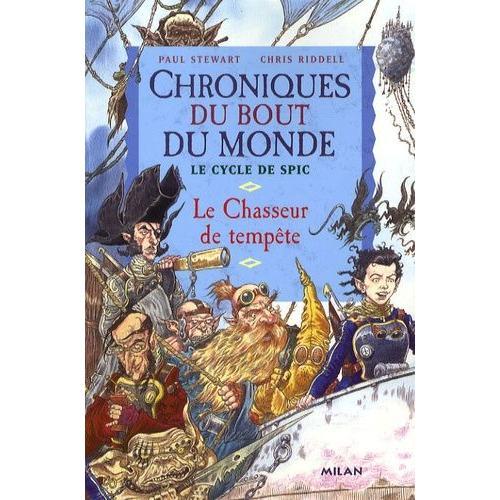 Chroniques Du Bout Du Monde - Cycle De Spic Tome 2 - Le Chasseur De Tempête