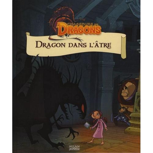 Chasseurs De Dragons - Dragon Dans L'âtre