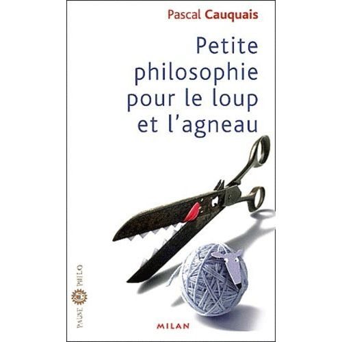 Petite Philosophie Pour Le Loup Et L'agneau
