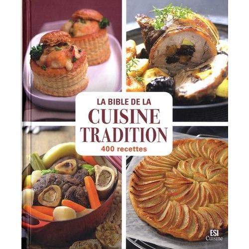 La Bible De La Cuisine Tradition - 400 Recettes