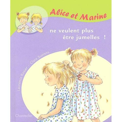 Alice Et Marine Ne Veulent Plus Être Jumelles !