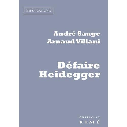 Défaire Heidegger