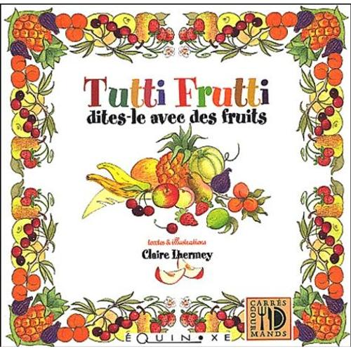 Tutti Frutti, Dites-Le Avec Des Fruits