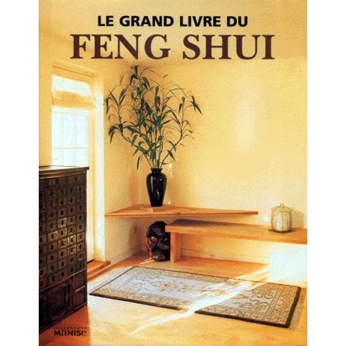 Le Grand Livre Du Feng Shui