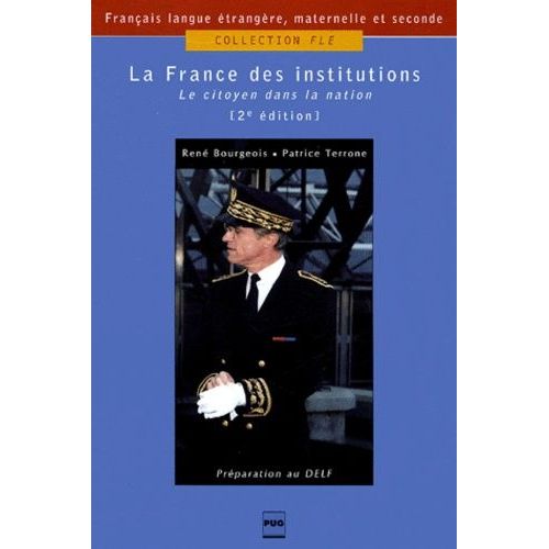 La France Des Institutions - Le Citoyen Dans La Nation