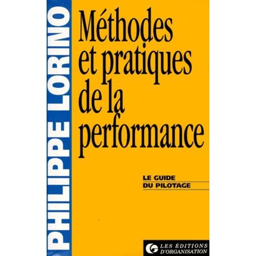 Methodes Et Pratiques De La Performance - Le Guide Du Pilotage