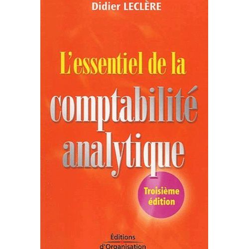 L'essentiel De La Comptabilité Analytique - 3ème Édition