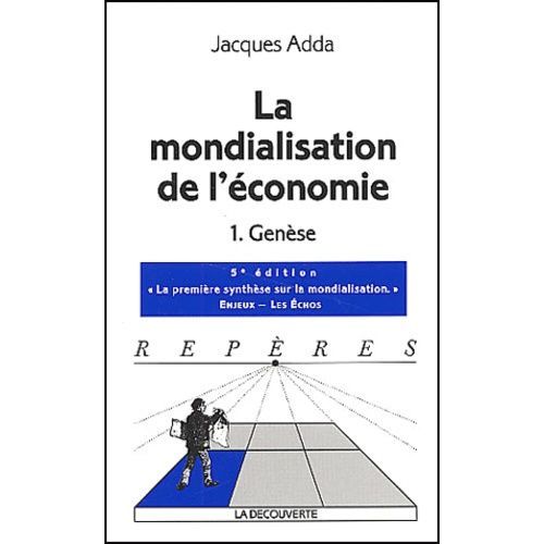 La Mondialisation De L'économie - Tome 1, Genèse