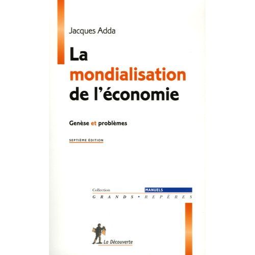 La Mondialisation De L'économie - Genèse Et Problèmes