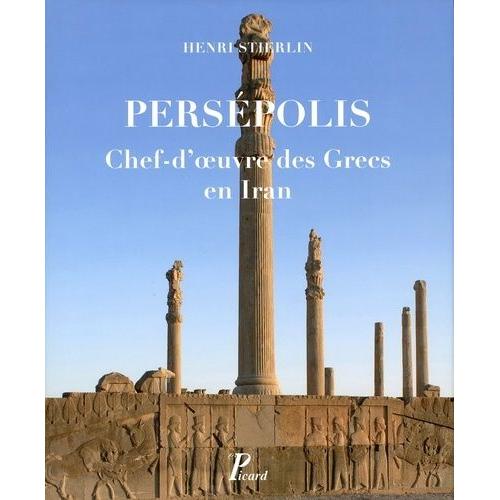 Persepolis - Chef-D'oeuvre Des Grecs En Iran