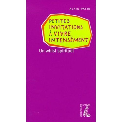 Petites Invitations A Vivre Intensement - Un Whist Spirituel