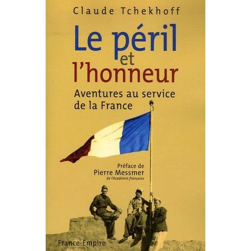Le Péril Et L'honneur - Aventures Au Service De La France