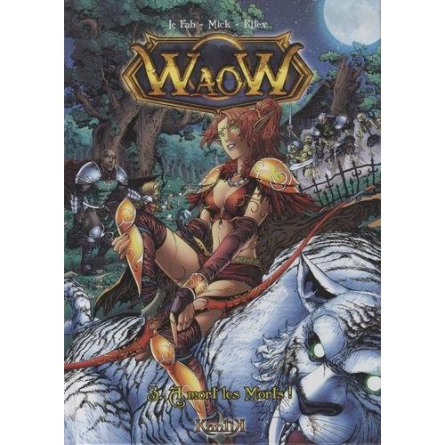 Waow Tome 3 - A Mort Les Morts !