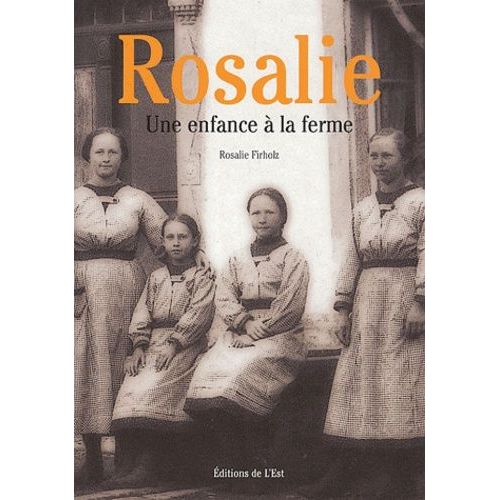Rosalie Tome 1 - Une Enfance À La Ferme