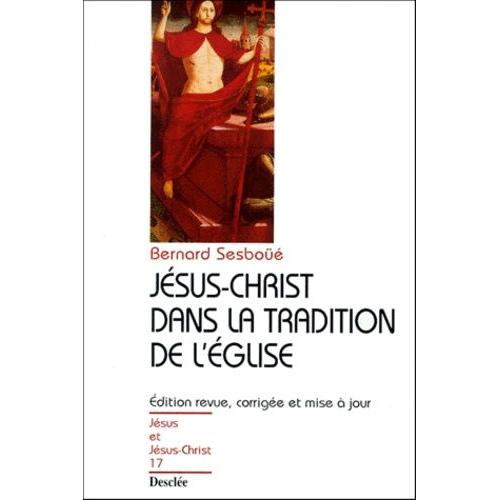 Jésus-Christ Dans La Tradition De L'eglise - Pour Une Actualisation De La Christologie De Chalcédoine, 2ème Édition Revue, Corrigée Et Mise À Jour