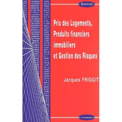 Prix Des Logements, Produits Financiers Immobiliers Et Gestion Des Risques