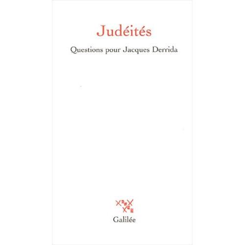 Judéités. - Questions Pour Jacques Derrida
