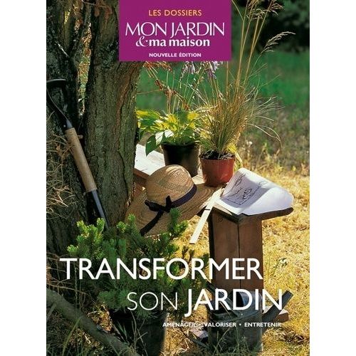 Transformer Son Jardin - Aménager, Valoriser, Entretenir