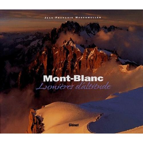 Mont-Blanc - Lumières D'altitude
