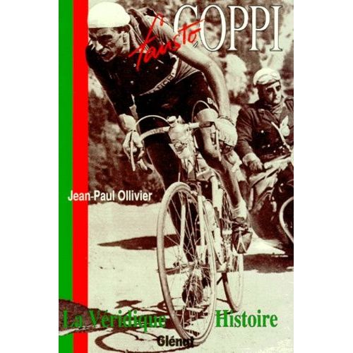 Fausto Coppi - La Véridique Histoire