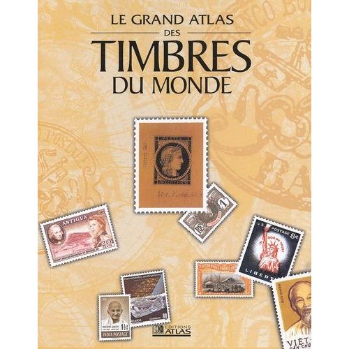 Le Grand Atlas Des Timbres Du Monde