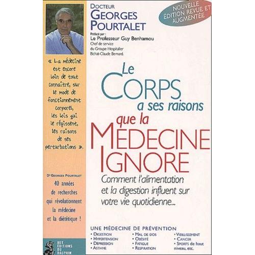 Le Corps A Ses Raisons Que La Médecine Ignore - Edition 2001